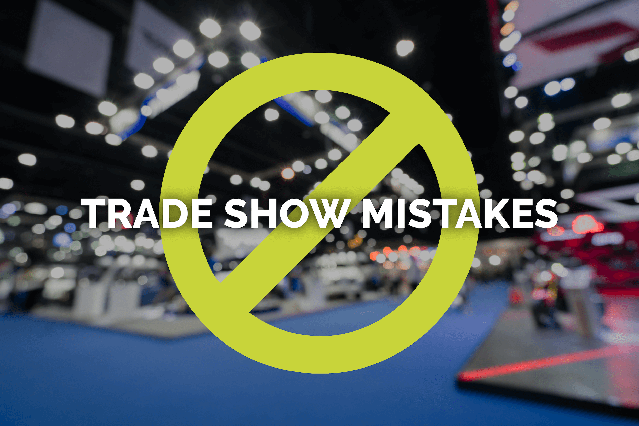 Trade show mistakes